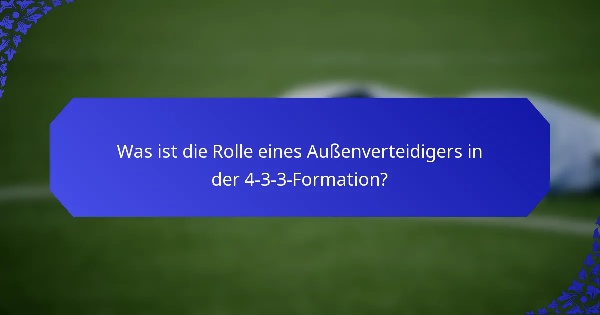 Was ist die Rolle eines Außenverteidigers in der 4-3-3-Formation?